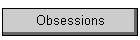 Obsessions