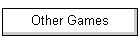 Other Games