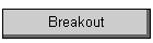 Breakout