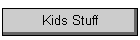 Kids Stuff