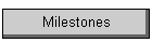 Milestones