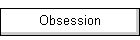 Obsession
