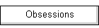 Obsessions