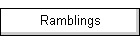 Ramblings